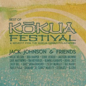 Jack Johnson And Friends - Best Of Kokua Festival 